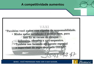 A competitividade aumentou
 