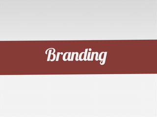 Branding
 