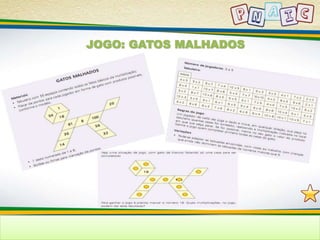 JOGO: GATOS MALHADOS 
 