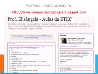 MATERIAL PARA CONSULTA http://www.cemporcentogoogle.blogspot.com 
