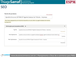 www.doutorecommerce.com.br | Planejamento e Dicas de e-commerce para PMEs
SEO
 