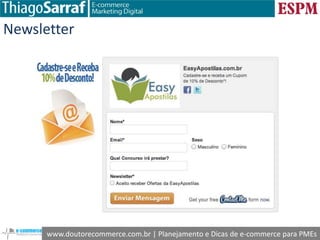 www.doutorecommerce.com.br | Planejamento e Dicas de e-commerce para PMEs
Newsletter
 