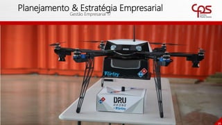 36
Planejamento & Estratégia Empresarial
Gestão Empresarial 17
 