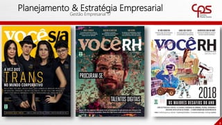 8
Planejamento & Estratégia Empresarial
Gestão Empresarial 17
 