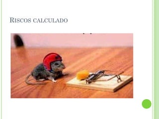 RISCOS CALCULADO
 