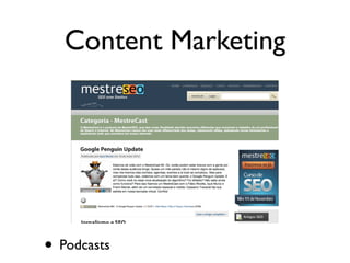 Content Marketing
• Podcasts
 