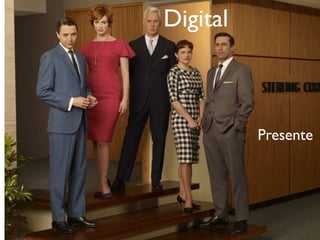 Digital
Presente
 
