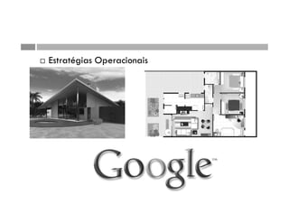  Estratégias Operacionais
 