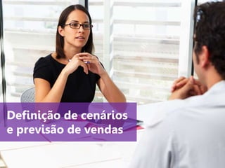 www.agendor.com.br
Definição de cenários
e previsão de vendas
 
