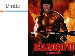 Missão
 