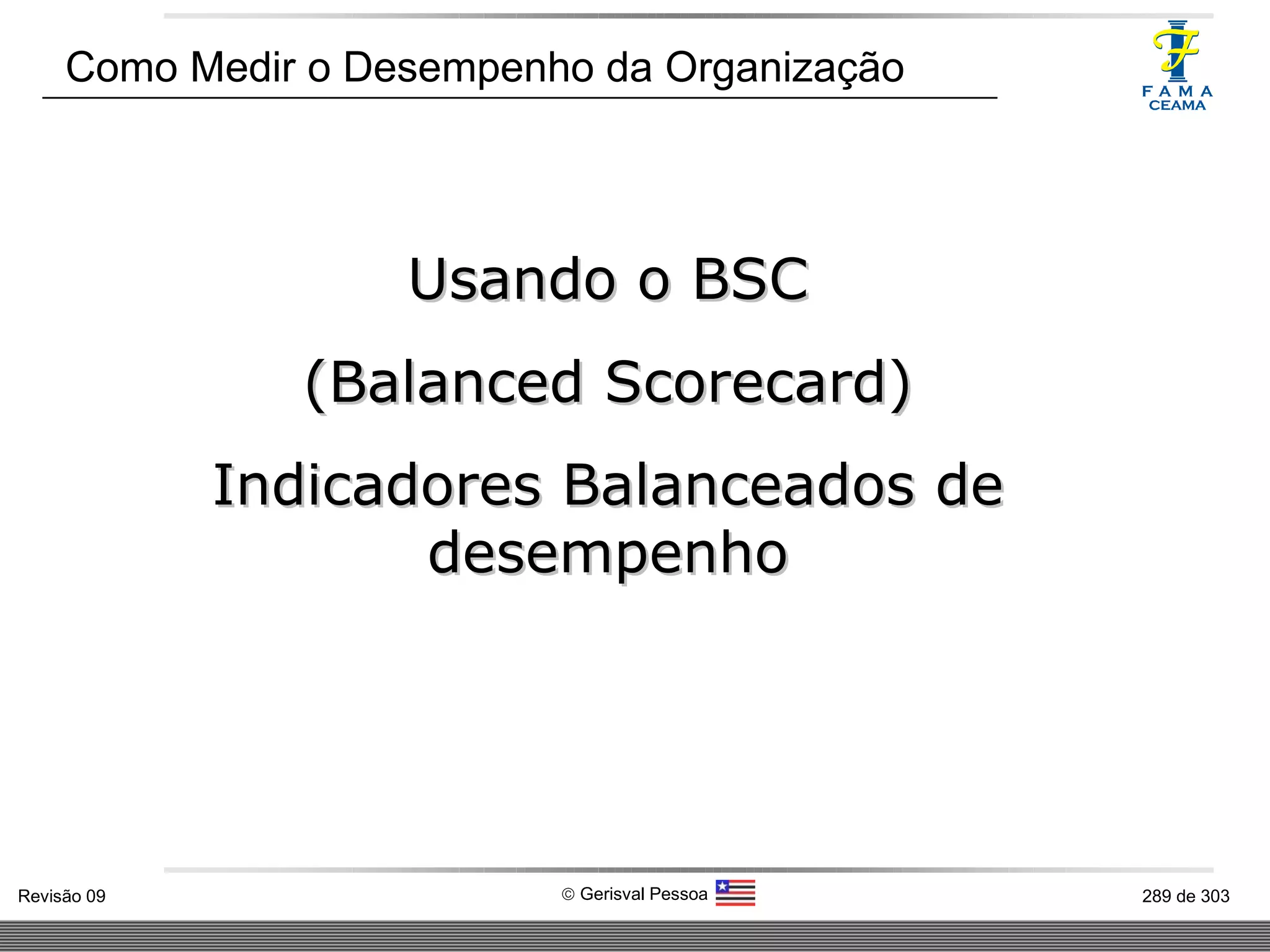Como Medir o Desempenho da Organização Usando o BSC (Balanced Scorecard) Indicadores Balanceados de desempenho 
