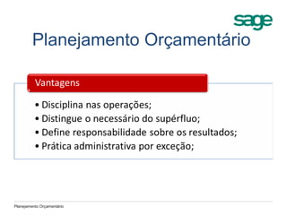 Planejamento Orçamentário
Planejamento Orçamentário
 
