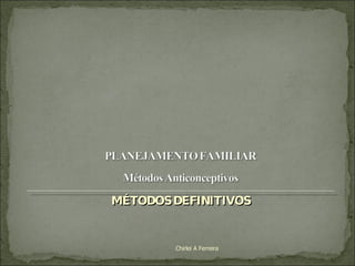 MÉTODOS DEFINITIVOS Chirlei A Ferreira 