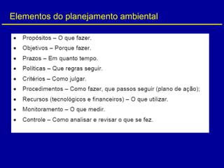Elementos do planejamento ambiental
 
