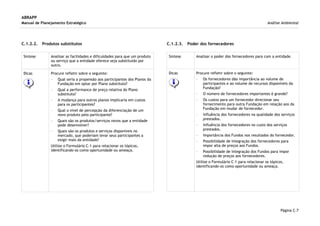 ABRAPP
Manual de Planejamento Estratégico Análise Ambiental
Página C-7
C.1.2.2. Produtos substitutos
Síntese Analisar as f...