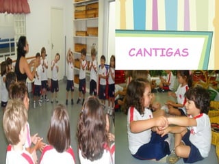 CANTIGAS
 