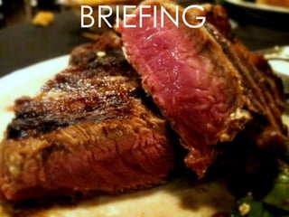 BRIEFING
 