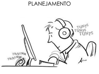 PLANEJAMENTO
 