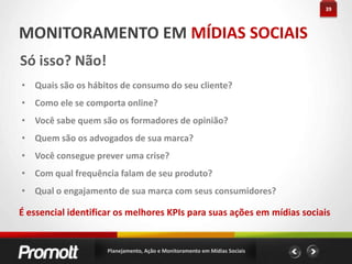Produtos adicionais que complementem a compra, sendo estes indicados por usuáriosPlanejamento, Ação e Monitoramento em Mídias Sociais