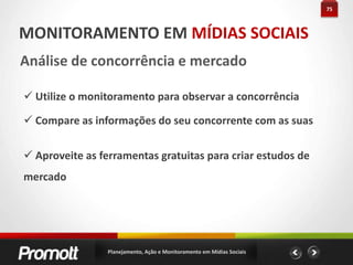 41MONITORAMENTO EM MÍDIAS SOCIAISFerramentas Pagas X Gratuitas:PAGASGRATUITAS Limitação de termos a serem pesquisados Valores altos a serem investidos Limite de resultados apresentados Análise Mecânica Monitoramento automático Envio de avisos por e-mail Integração da API com seu CMS Exportação CSV Facilidade na geração de Relatórios Termos ilimitados a serem pesquisados O valor é o do seu tempo Sem limite de resultados Monitoramento manual Análise pessoal dos resultados Grande trabalho para gerar relatóriosPlanejamento, Ação e Monitoramento em Mídias Sociais
