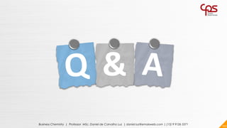 102Business Chemistry | Professor MSc. Daniel de Carvalho Luz | daniel.luz@emaisweb.com | (15) 9 9126 5571
 