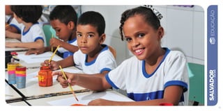 SALVADORplanejamentoestratégico2013•2016
EDUCAÇÃO
23
 