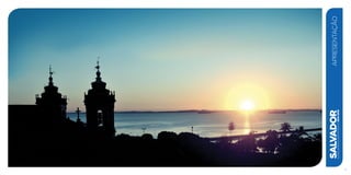 SALVADORplanejamentoestratégico2013•2016
Apresentação
11
 