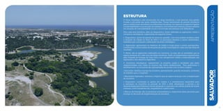 SALVADORplanejamentoestratégico2013•2016
Apresentação
17
Estrutura
O Plano Estratégico está estruturado em áreas temáticas, o que permite uma gestão
focada e articulada das ações estabelecidas. Temas transversais de grande relevância
para a cidade foram abordados em diferentes iniciativas, em especial os aspectos ligados
à sustentabilidade e à promoção da cidadania, com ênfase nas crianças, jovens e adultos
em situação de vulnerabilidade social e na inclusão das pessoas com deficiência.
Para cada área temática, além do diagnóstico, foram definidas as aspirações, metas e
iniciativas estratégicas, organizadas da seguinte forma:
1. Diagnóstico: ponto de partida do tema em questão, com uma análise sintética sobre
a situação da cidade no final de 2012 e os principais desafios a serem enfrentados,
subsídios que nortearam a elaboração do plano estratégico.
2. Aspirações: apresentam os objetivos de médio e longo prazo a serem perseguidos,
constituindo a linha mestra de atuações da gestão municipal em cada uma das áreas de
resultado.
3. Metas: são as aspirações traduzidas em números, ou seja, são os resultados que se
espera alcançar em cada uma das áreas temáticas. Serão acompanhadas regularmente
pela Unidade de Entrega da Casa Civil e seu atingimento reflete a materialização das
aspirações e dos objetivos esperados.
4. Iniciativas estratégicas: representam os projetos, ações e atividades que serão
implementadas com vistas ao alcance das metas estabelecidas. Para padronizar o
detalhamento, as iniciativas são apresentadas de acordo com os itens a seguir:
• Descrição: detalha o escopo da iniciativa, apresentando, quando necessário, as frentes
de trabalho que a compõem.
• Resultados Esperados: informa o impacto que se espera alcançar com a implantação
da iniciativa.
• Orçamento: contempla os gastos em custeio e o investimento requeridos para
a realização da iniciativa no período de 2013 a 2016, detalhando a parcela a ser
desembolsada pela Prefeitura (fontes próprias) e a parcela a ser obtida através de fontes
externas, como transferências, empréstimos e patrocínios.
• Marcos de Entrega: são os produtos intermediários e respectivas datas previstas para
entrega no decorrer da implementação da iniciativa.
 