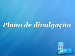 Plano de divulgação
 