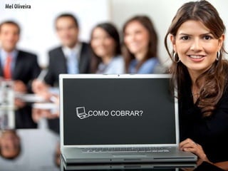 COMO COBRAR? 