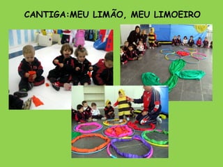 CANTIGA:MEU LIMÃO, MEU LIMOEIRO  