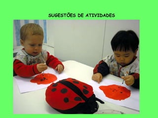SUGESTÕES DE ATIVIDADES 