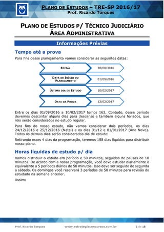 Prof. Ricardo Torques www.estrategiaconcursos.com.br 1 de 18
PLANO DE ESTUDOS – TRE-SP 2016/17
Prof. Ricardo Torques
PLANO...