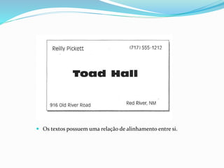  Os textos possuem uma relação de alinhamento entre si.
 