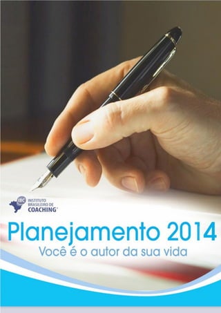 Planejando 2014, com José Roberto Marques

1

Copyright © 2013 IBC - Todos os direitos reservados - www.ibccoaching.com.br - Janeiro 2013

 
