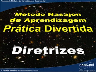 Planejando Módulos de Aprendizagem Experiencial




© Claudio Nasajon (www.claudionasajon.com.br)
 