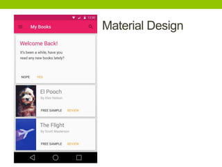 Material Design 
 