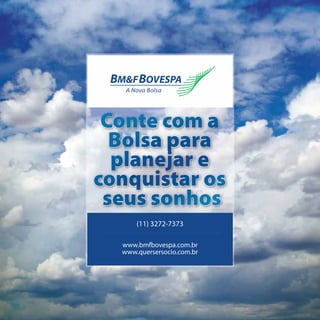 (11) 3272-7373

www.bmfbovespa.com.br
www.quersersocio.com.br
 
