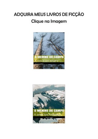 ADQUIRA MEUS LIVROS DE FICÇÃO
Clique na Imagem
 