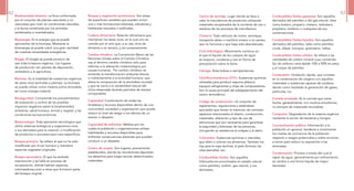 Centro de reciclaje: Lugar donde se lleva a
cabo la manufactura de productos utilizando
materiales recuperados de la corriente de uso o
residuos de los procesos de manufactura.
Chatarra: Todo vehículo de motor, remolque,
transporte aéreo o marítimo entero o en partes,
que no funcione y que haya sido abandonado.
Ciclo hidrológico: Movimiento continuo en
el que el líquido de los cuerpos de agua
se evapora, condensa y cae en forma de
precipitación sobre la tierra.
Ciénaga: Área lodosa o semipantanosa.
Clorofluorocarbonos (CFC): Sustancias químicas
utilizadas para producir espuma plástica,
equipos refrigerantes y chips de computadores.
Son la causa principal del adelgazamiento del
ozono atmosférico.
Código de construcción: Un conjunto de
reglamentos, regulaciones y estándares
asociados que tienen la intención de controlar
aspectos relacionados al diseño, construcción,
materiales, alteración y tipo de uso de
estructuras que son necesarias para garantizar
la seguridad y bienestar de las personas,
incluyendo su resistencia al colapso y al daño.
Colorantes: Sustancias químicas o naturales,
que tiñen o coloran los alimentos. También los
hay para la ropa (anilina), el pelo (tintura), las
uñas (esmalte), etc.
Combustibles fósiles: Son aquellos
hidrocarburos encontrados en estado natural
como petróleo, carbón, gas natural, y sus
derivados.
Combustibles fósiles gaseosos: Son aquellos
derivados del petróleo o del gas natural, tales
como butano, propano, metano, isobutano,
propileno, butileno o cualquiera de sus
combinaciones.
Combustibles fósiles líquidos: Son aquellos
derivados del petróleo, tales como petróleo
crudo, diésel, búnquer, queroseno, naftas.
Combustibles fósiles sólidos: Se refiere a las
variedades de carbón mineral cuyo contenido
fijo de carbono varía desde 10% a 90% en peso,
y al coque de petróleo.
Combustión: Oxidación rápida, que consiste
en la combinación de oxígeno con aquellos
materiales o sustancias capaces de oxidarse,
dando como resultado la generación de gases,
partículas, luz.
Comida envasada: Es la comida que viene
hecha, generalmente, con muchos envoltorios,
no siempre de materiales reciclables.
Composta: Degradación de la materia orgánica
mediante la acción de bacterias y hongos.
Concientización pública: Información a la
población en general, tendente a incrementar
los niveles de conciencia de la población
respecto a riesgos potenciales y sobre acciones
a tomar para reducir su exposición a las
amenazas.
Condensación: Proceso a través del cual el
vapor de agua, generalmente por enfriamiento,
se cambia a una forma líquida de mayor
densidad.
Biodiversidad silvestre: La flora conformada
por el conjunto de plantas vasculares y no
vasculares que viven en condiciones naturales,
y la fauna constituida por los animales
vertebrados e invertebrados.
Bioenergía: Es la energía que se puede
aprovechar de la biomasa. Mediante la
bioenergía se puede cubrir una gran cantidad
de nuestras necesidades energéticas.
Biogás: El biogás se puede producir de
casi toda la basura orgánica. Los lugares
de producción son plantas de depuración,
vertederos y la agricultura.
Biomasa: Es la totalidad de sustancias orgánicas
de seres vivos (animales y plantas). La biomasa
se puede utilizar como materia prima renovable,
así como energía material.
Bioseguridad: Comprende los procedimientos
de evaluación y control de los posibles
impactos negativos sobre la biodiversidad,
ambiente, salud humana, animal y vegetal, y las
condiciones socioeconómicas.
Biotecnología: Toda aplicación tecnológica que
utilice sistemas biológicos y organismos vivos
o sus derivados para la creación o modificación
de productos o procesos para usos específicos.
Bosque primario: Se refiere al que no ha sido
modificado por el ser humano y mantiene
especies vegetales originales.
Bosque secundario: El que ha recibido
intervención y se halla en proceso de
recuperación, donde habitan especies
colonizadoras junto a otras que formaron parte
del bosque original.
Bosque y vegetación protectores: Son áreas
de superficies variables que pueden incluir
una o más formaciones arbóreas, arbustivas y
herbáceas naturales o artificiales.
Cadena alimentaria: Relación alimentaria que
mantienen los seres vivos, en la cual uno es
comido por el otro que, a su vez, sirve de
alimento a un tercero, y así sucesivamente.
Cambio climático: La Convención Marco de las
Naciones Unidas sobre el Cambio Climático
usa el término cambio climático solo para
referirse a la alteración meteorológica por
causas humanas. Por cambio climático se
entiende la transformación atribuida directa
o indirectamente a la actividad humana, que
altera la composición de la atmósfera mundial
y que se suma a la variabilidad natural del
clima observada durante períodos de tiempo
comparables.
Capacidad: Combinación de todas las
fortalezas y recursos disponibles dentro de una
comunidad, sociedad u organización que pueda
reducir el nivel de riesgo o los efectos de un
evento o desastre.
Capacidad de enfrentar: Medios por los
cuales la población u organizaciones utilizan
habilidades y recursos disponibles para
enfrentar consecuencias adversas que puedan
conducir a un desastre.
Centro de acopio: Son lugares, previamente
establecidos, donde los recolectores depositan
los desechos para luego reciclar determinados
materiales.
82 83
 