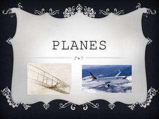 PLANES