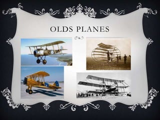 OLDS PLANES