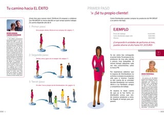 Tu camino hacia EL ÉXITO                                                                                       PRIMER PASO
                                                                                                                    	   ¡Sé tu propio cliente!
                                           ¿Estás listo para nuevos retos? ¡Perfecto! Al empezar a colaborar                      Como Distribuidor puedes comprar los productos de FM GROUP
                                           con FM GROUP, tú mismo decides en qué campo quieres trabajar.                          a un precio más bajo.
                                           ¡Tu carrera depende sólo de ti!

                                           1. Primer paso:
                                           	      Sé tu propio cliente. Ahorra en tus compras. Ver: página 11.                        EJEMPLO
     ZBYNĚK BERNARD                                                                                                                   Precio de catálogo			                          14,50 EURO
     I DAGMAR BERNARDOVÁ                                                                                                              Como distribuidor pagas sólo 		                 9,90 EURO
     Orquídea de Diamante
     - A FM GROUP pertenecemos
                                                                                                                                      Ahorras				                                     4,60 EURO
     exactamente desde el 13 de no-
     viembre de 2004. Lo que nos
     gustó y fascinó en FM fue sobre                                                                                                  ¡Comprando 6 unidades de perfumes al mes,
     todo el precio y la calidad de los
     productos ofrecidos. Al principio                                                                                                puedes ahorrar al año hasta 331,20 EURO!
     pensábamos que este tipo de
     actividad no era para nosotros.
     Todo cambió cuando el primer
     día de escuela nuestra hija Alex
     recibió 17 pedidos para los pro-
     ductos FM. Aquel día decidimos
     comprometernos más. Pasada la         2. Segundo paso:                                                                       Ya ves cómo has conseguido
     primera Navidad con FM GROUP,                                                                                                el primer éxito. Te provees en los
     admitimos que la colaboración
     con FM es un negocio del siglo.
                                           	     Vende a otros, gana con el margen. Ver: página 11.                               productos de muy alta calidad
     FM GROUP ha cambiado nu-                                                                                                     a precios muy asequibles. Al
     estra vida completamente. Casi
     hemos acabado nuestra nueva                                                                                                  mismo tiempo, adquieres cada
     casa, tenemos un coche bonísi-                                                                                               vez más conocimientos sobre
     mo y viajamos por el mundo
     entero. ¡No dejéis que se os esca-                                                                                           la marca FM.
     pe tal oportunidad! Si no la apro-
     vecháis, lo harán otros. Sólo
     tenéis que empezar el negocio                                                                                                Por experiencia sabemos que
     con FM con pleno entusiasmo,                                                                                                 la mayoría de Distribuidores no       WANDA PRZEBIERAŁA
     el dinero y el éxito vendrán solos.
                                                                                                                                  se limita a comprar los productos     Orquídea de Oro

                                                                                                                                  sólo para sí mismos. Cuando           - Mi aventura con FM GROUP
                                                                                                                                                                        empezó justo después de la fun-
                                                                                                                                  se dan cuenta de su unicidad,
                                           3. Tercer paso:
                                                                                                                                                                        dación de la empresa. Nunca
                                                                                                                                                                        sospechaba que nuestra co-
                                                                                                                                  deciden familiarizar con nuestra      laboración iba a desarrollarse
                                           	      Sé Líder. Crea tu propia red de distribuidores. Ver: página 14.                 oferta a sus familiares, amigos
                                                                                                                                  y compañeros de trabajo.
                                                                                                                                                                        tan bien. Hoy en día FM GRO-
                                                                                                                                                                        UP opera a nivel internacio-
                                                                                                                                                                        nal, por lo tanto, todos pueden
                                                                                                                                                                        afiliarse para conseguir el éxito.
                                                                                                                                                                        anto los productos como el plan
                                                                                                                                  Ni siquiera te darás cuenta           de marketing son de mejor cali-
                                                                                                                                                                        dad, lo que es la base del éxito
                                                                                                                                  de que ya te has hecho un             en el sistema MLM. Aparte de mi,
                                                                                                                                  distribuidor activo, que ven-         con FM GROUP colabora también
                                                                                                                                                                        ‘a jornada completa’ mi hijo,
                                                                                                                                  de nuestros productos a otros.        que obtiene resultados magnífi-
                                                                                                                                                                        cos y también forma parte del
                                                                                                                                  Ha llegado el tiempo para pre-        Club de Orquídea. Se puede de-
                                                                                                                                  pararte.                              cir que FM GROUP es un negocio
                                                                                                                                                                        para toda la familia, por lo tanto,
                                                                                                                                                                        invito a todos a colaborar, ya que
                                                                                                                                                                        de verdad vale la pena. ¡Ojalá
                                                                                                                                                                        FM GROUP existiera hasta el final
                                                                                                                                                                        del mundo… y un día más!


10                                                                                                                                                                                                            11
 