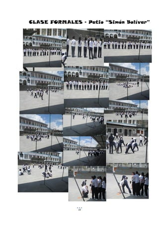 33
CLASE FORMALES - Patio “Simón Bolívar”
 