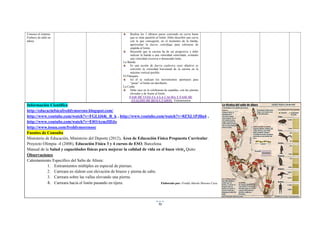 70
Conocer el sistema
Fosbury de salto en
altura.
Realiza los 3 últimos pasos corriendo en curva hasta
que se sitúe paralelo al listón. Debe describir una curva
con la que conseguirá, en el momento de la batida,
aprovechar la fuerza centrífuga para colocarse de
espalda al listón.
Recuerde que la carrera ha de ser progresiva y debe
realizar la batida a una velocidad controlada, evitando
una velocidad excesiva o demasiado lenta.
La Batida:
Es una acción de fuerza explosiva cuyo objetivo es
convertir la velocidad horizontal de la carrera en la
máxima vertical posible.
El Flanqueo:
En él se realizan los movimientos oportunos para
“pasar” el listón sin derribarlo.
La Caida:
Debe caer en la colchoneta de espaldas, con las piernas
elevadas y de frente al listón.
FASE DE VUELTA A LA CALMA Y FASE DE
ANALISIS DE RESULTADOS. Estiramientos
Información Científica
http://educacinfsicafreddymoreno.blogspot.com/
http://www.youtube.com/watch?v=FGLIJ6K_R_k , http://www.youtube.com/watch?v=0ZXL1PJllu4 ,
http://www.youtube.com/watch?v=E0OAcmJIDJo
http://www.issuu.com/freddymorenoec
Fuentes de Consulta
Ministerio de Educación, Ministerio del Deporte (2012), Área de Educación Física Propuesta Curricular.
Proyecto Olimpia -4 (2008), Educación Física 3 y 4 cursos de ESO, Barcelona.
Manual de la Salud y capacidades físicas para mejorar la calidad de vida en el buen vivir, Quito
Observaciones
Calentamiento Específico del Salto de Altura:
1. Estiramientos múltiples en especial de piernas.
2. Carreara en slalom con elevación de brazos y pierna de salto.
3. Carreara sobre las vallas elevando una pierna.
4. Carreara hacia el listón pasando en tijera. Elaborado por: Freddy Martín Moreno Caza.
 