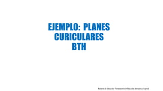 PLANES CURRICULARES (PC) DE CAMPOS Y ÁREAS CURRICULARES DE EDUCACIÓN ALTERNATIVA