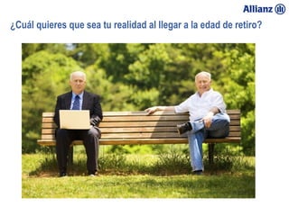 ¿Cuál quieres que sea tu realidad al llegar a la edad de retiro?
 