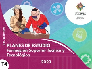 PLANES DE ESTUDIO
Formación Superior Técnica y
Tecnológica
T4
2023
R.M.
0031/2023
 