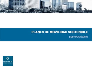 Plan especial de ordenación urbana
 Plan especial de ordenación urbana
  de Albiz: Estudio de Alternativas
   de Albiz: Estudio de Alternativas




          PLANES DE MOVILIDAD SOSTENIBLE
                              Subvencionables
 
