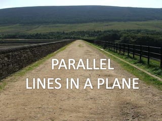 PARALLEL LINES IN A PLANE 